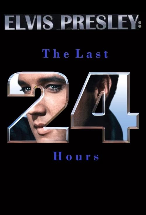 Movie poster for Elvis Presley: The Last 24 Hours (2004)
