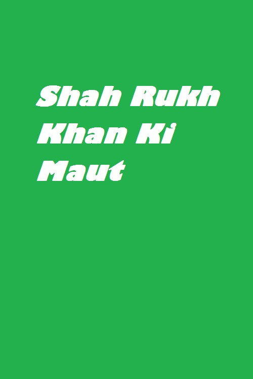 Movie poster for Shah Rukh Khan Ki Maut (2005)
