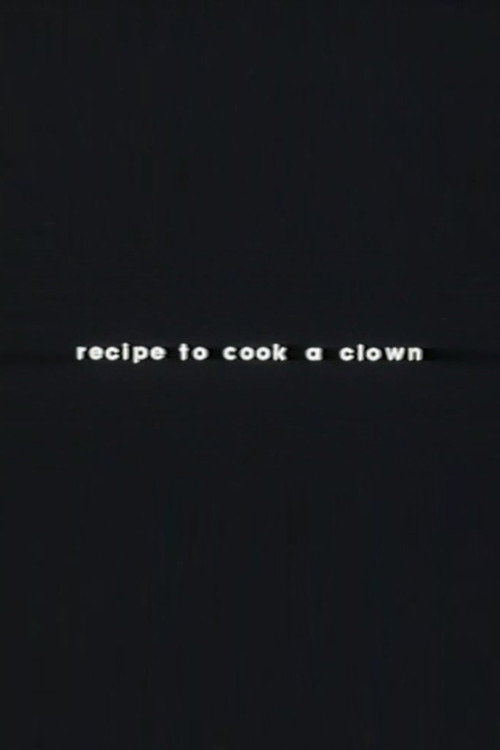 Movie poster for Recipe to Cook a Clown