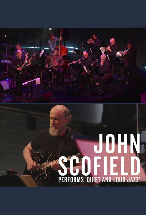 Movie poster for John Scofield: Quiet and Loud Jazz at Lincoln Center's Appel Room (2017)