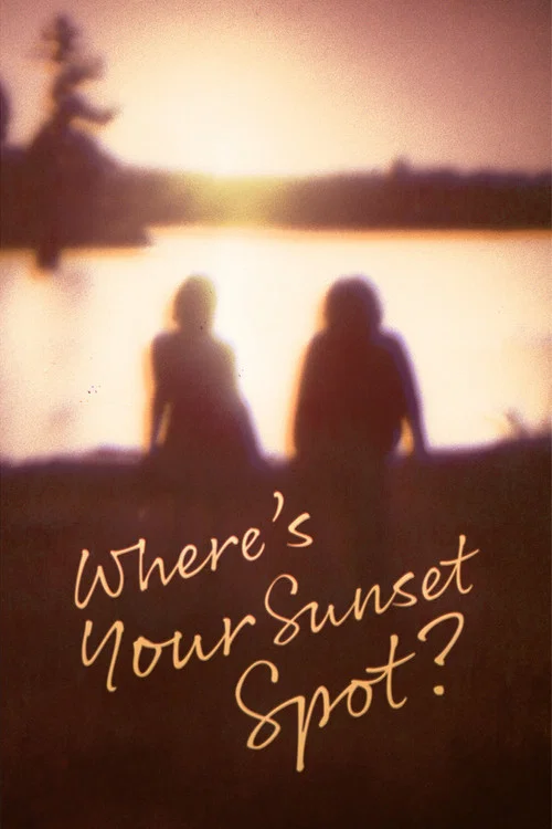 Movie poster for Where's Your Sunset Spot?