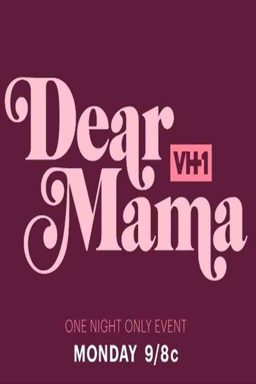 Movie poster for Dear Mama: A Love Letter To Moms (2018)