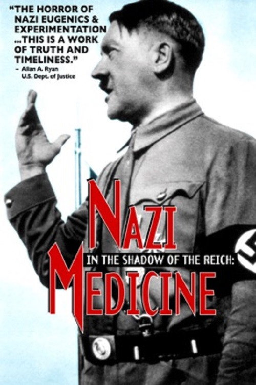 Movie poster for In the Shadow of the Reich: Nazi Medicine (1997)