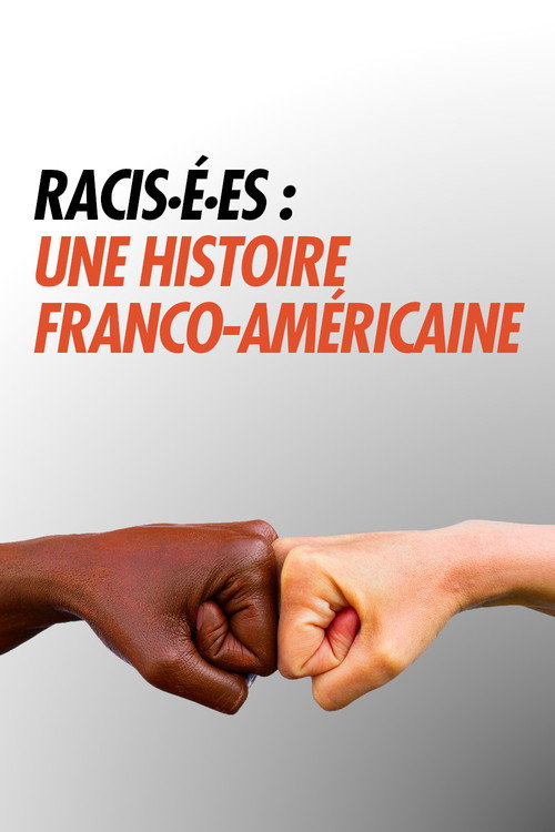 Movie poster for Racisé.e.s : Une histoire franco-américaine (2022)
