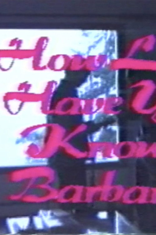 Movie poster for How Long Have You Known Barbara? (1987)