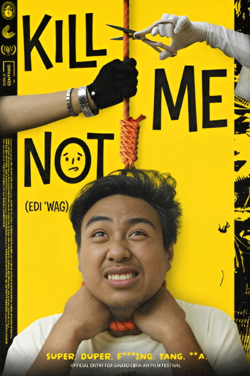 Movie poster for Kill Me Not (Edi 'Wag)