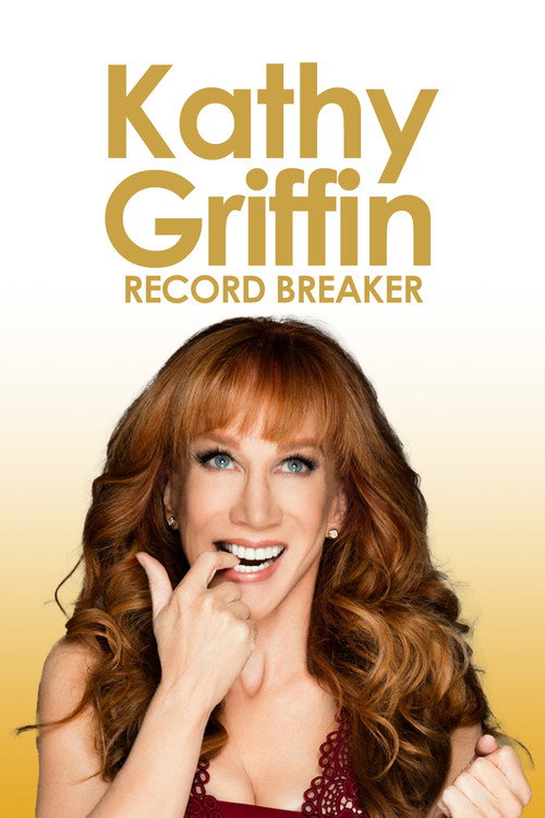 Movie poster for Kathy Griffin: Record Breaker (2013)