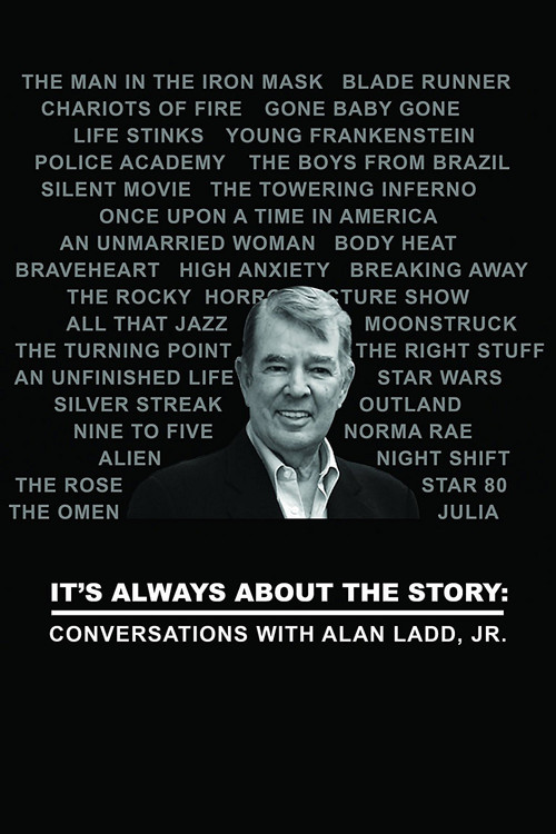 Movie poster for It's Always About the Story: Conversations with Alan Ladd, Jr. (2016)