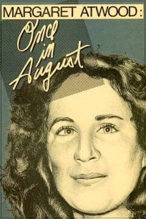 Movie poster for Margaret Atwood: Once in August (1984)