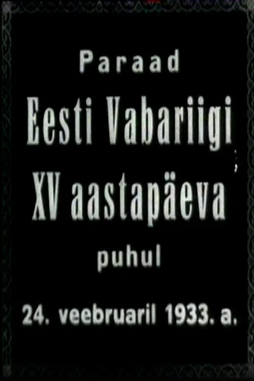 Movie poster for Parade on the Occasion of the 15th Anniversary of the Republic of Estonia on February 24, 1933 (1933)