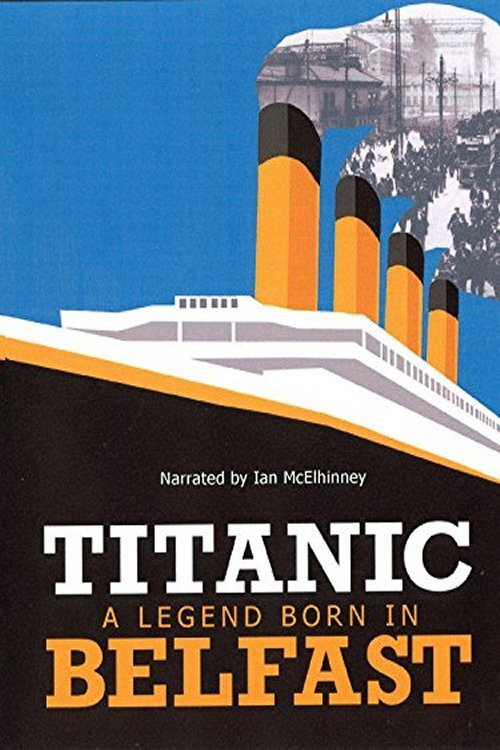 Movie poster for Titanic: Born in Belfast (2012)