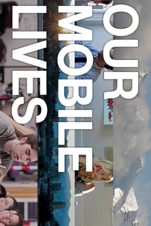 Movie poster for Our Mobile Lives (2014)