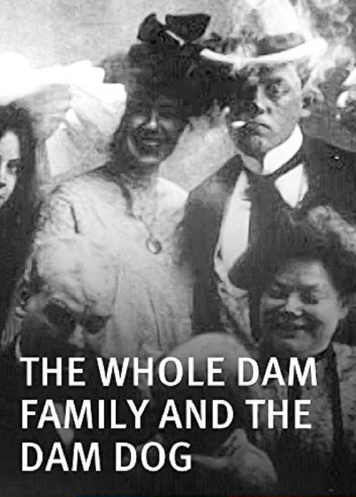 Movie poster for The Whole Dam Family and the Dam Dog (1905)