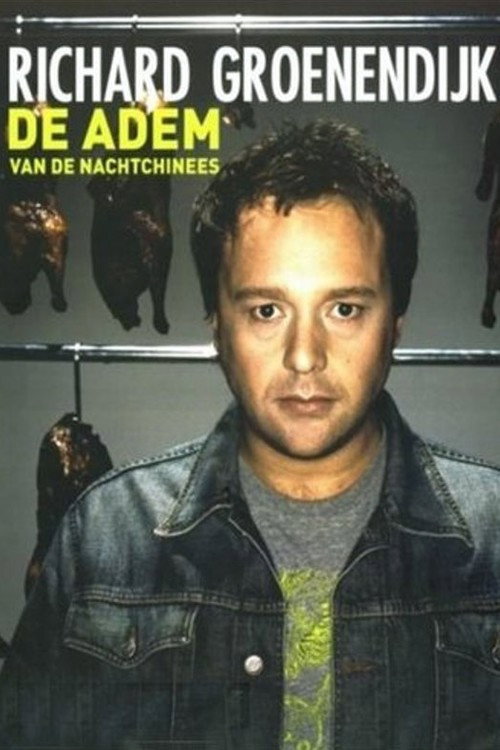 Movie poster for Richard Groenendijk: De Adem van de Nachtchinees (2005)