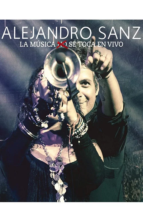 Movie poster for Alejandro Sanz - La musica no se toca (En vivo) (2013)