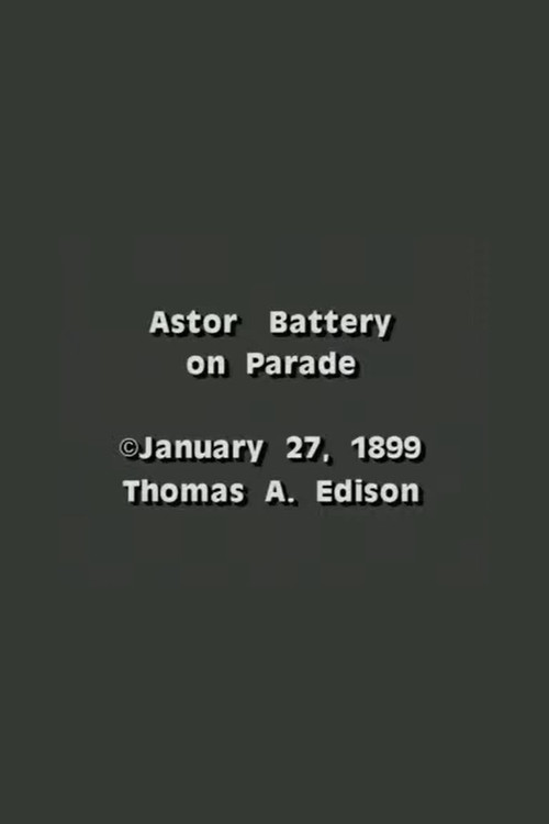 Movie poster for Astor Battery on Parade (1899)