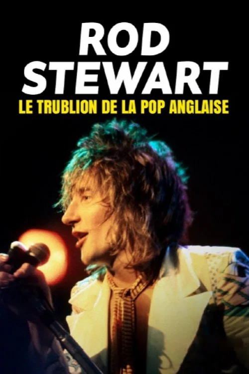 Movie poster for Rod Stewart, le trublion de la pop anglaise (2025)