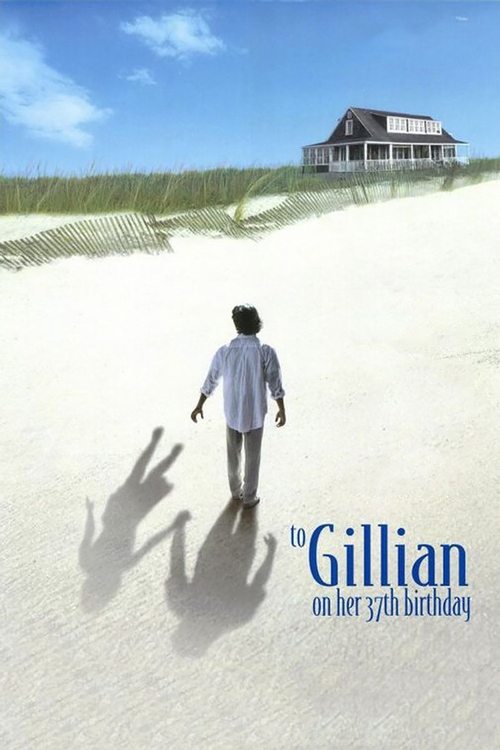 Movie poster for To Gillian on Her 37th Birthday (1996)