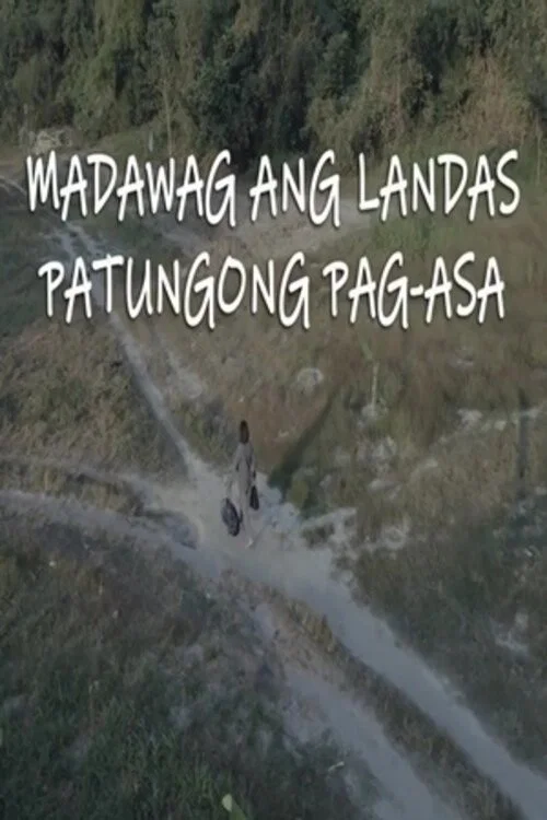Movie poster for Madawag Ang Landas Patungong Pag-Asa (2022)