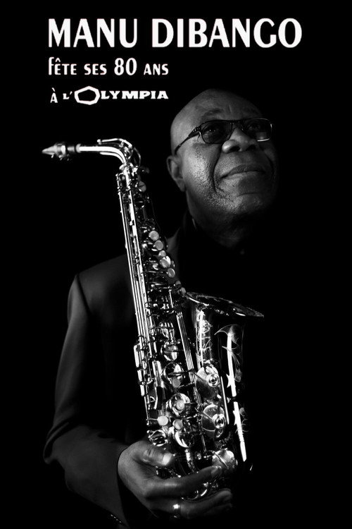 Movie poster for Manu Dibango fête ses 80 ans à l'Olympia de Paris (2014)