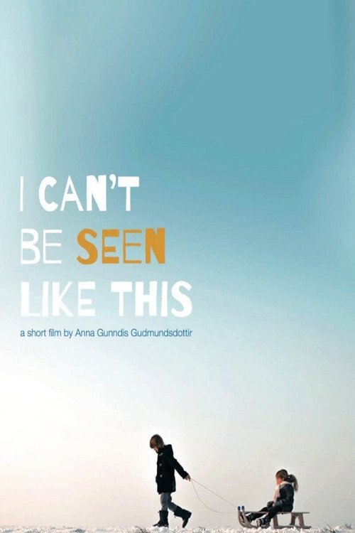 Movie poster for I can't be seen like this (2016)