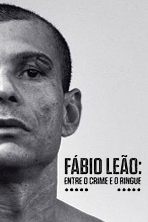 Movie poster for Fábio Leão - Entre o Crime e o Ringue (2013)