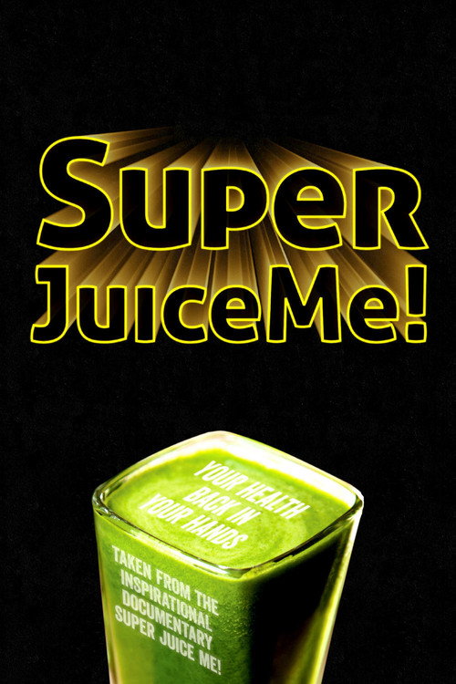 Movie poster for Super Juice Me! (2014)