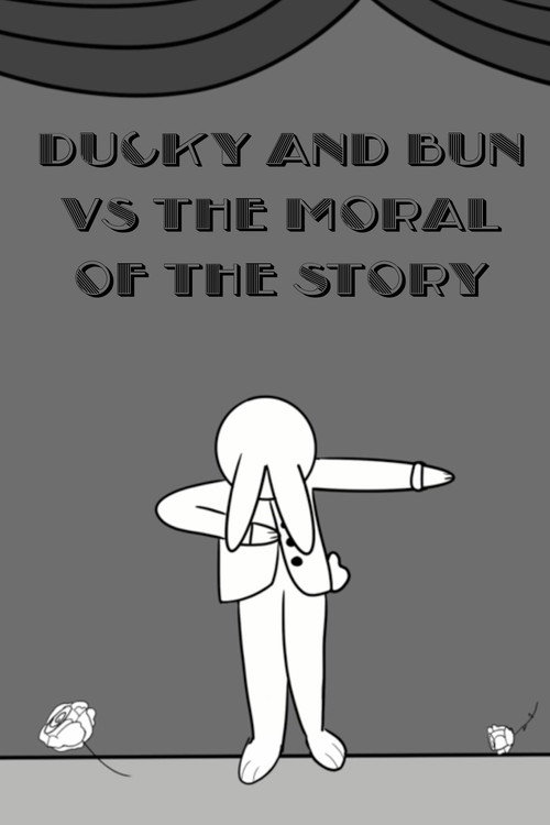 Movie poster for Ducky and Bun vs The Moral of the Story (2024)