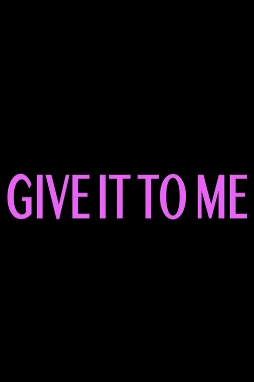 Movie poster for Give It to Me (2023)