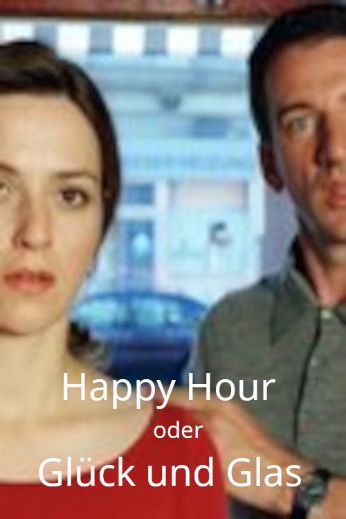 Movie poster for Happy Hour oder Glück und Glas (2005)