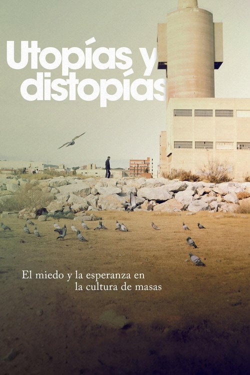 Movie poster for El miedo y la esperanza: utopías y distopías en la cultura de masas
