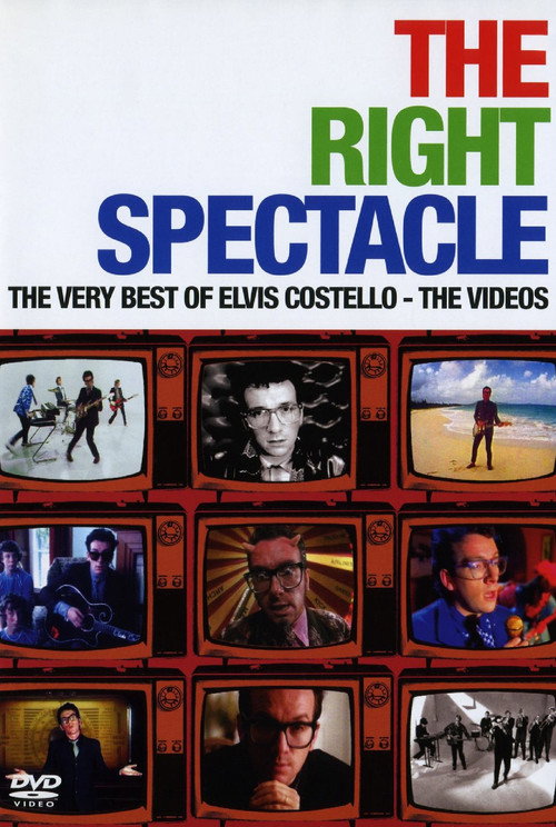 Movie poster for Elvis Costello: The Right Spectacle - The Very Best of Elvis Costello (2005)