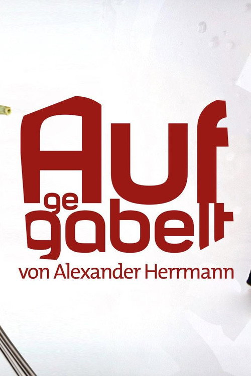 Aufgegabelt von Alexander Herrmann poster