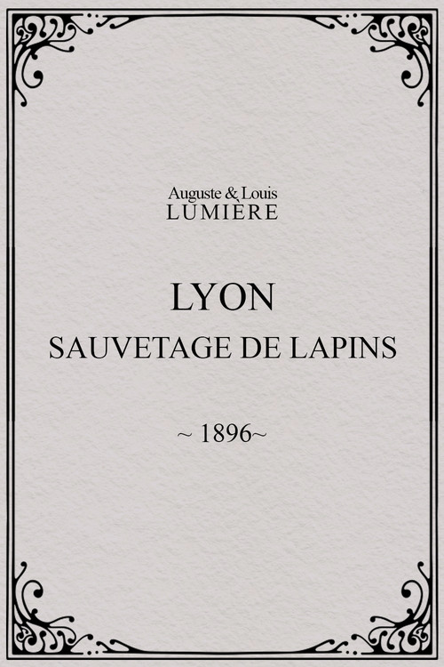 Movie poster for Lyon : sauvetage de lapins (1896)