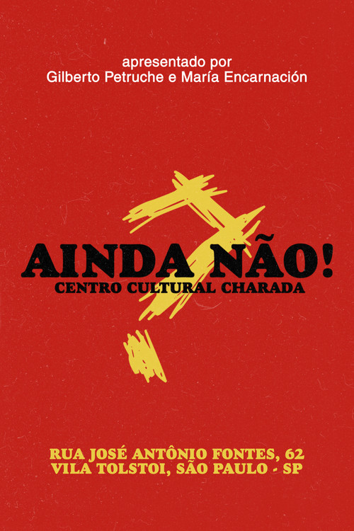 Movie poster for AINDA NÃO! Centro Cultural Charada (2025)