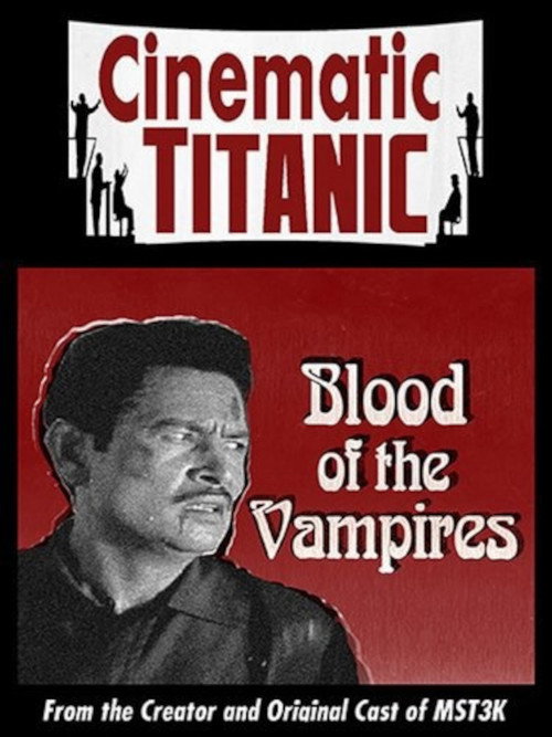 Movie poster for Cinematic Titanic: Blood of the Vampires (2009)