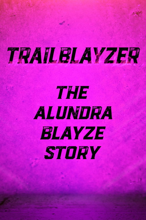 Movie poster for TrailBlayzer: The Alundra Blayze Story (2017)