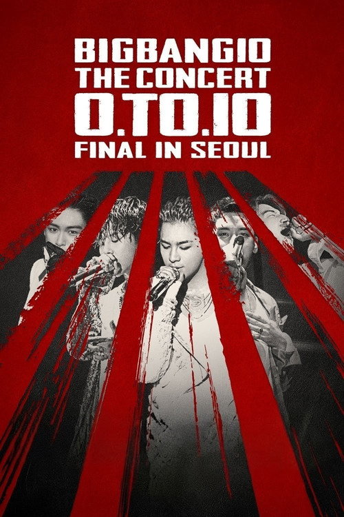 Movie poster for BIGBANG10 THE CONCERT: 0.TO.10 -FINAL IN SEOUL- (2017)