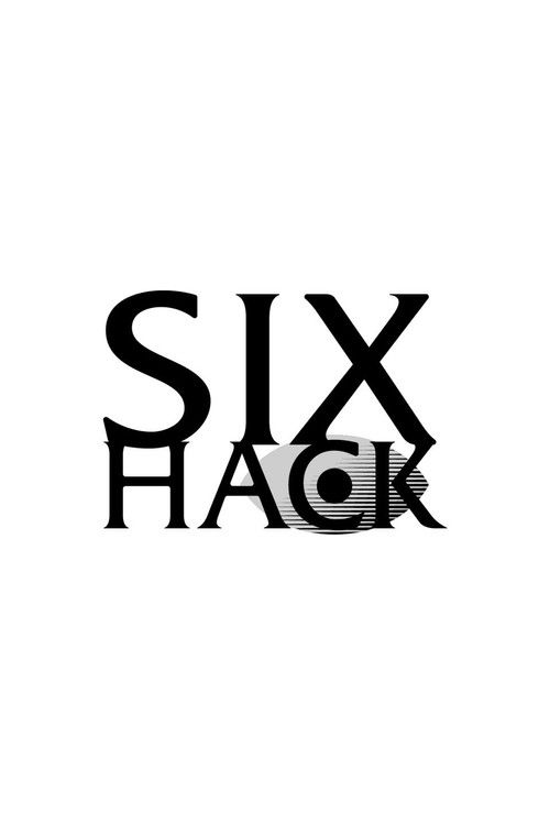 SIX HACK poster