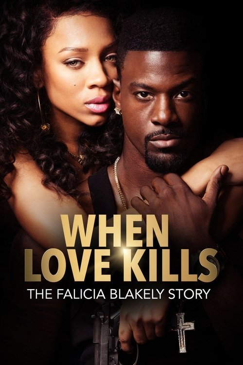Movie poster for When Love Kills: The Falicia Blakely Story (2017)