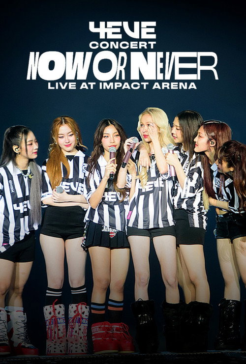 Movie poster for 4EVE Concert "NOW OR NEVER" Live at Impact Arena (2024)