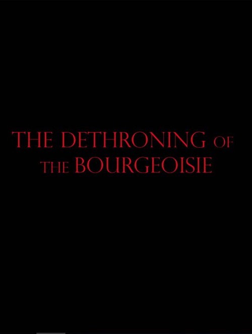 Movie poster for The Dethroning Of The Bourgeoisie (2021)