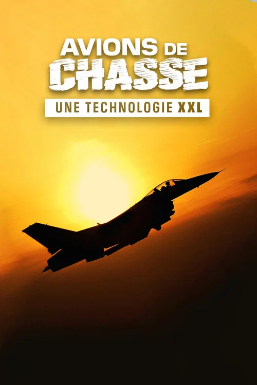 Movie poster for Avions de chasse : Une technologie XXL (2023)
