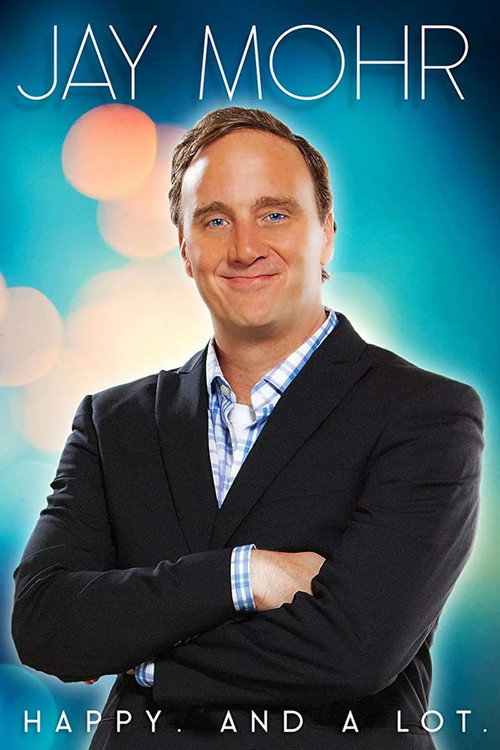 Movie poster for Jay Mohr: Happy. And A Lot. (2015)