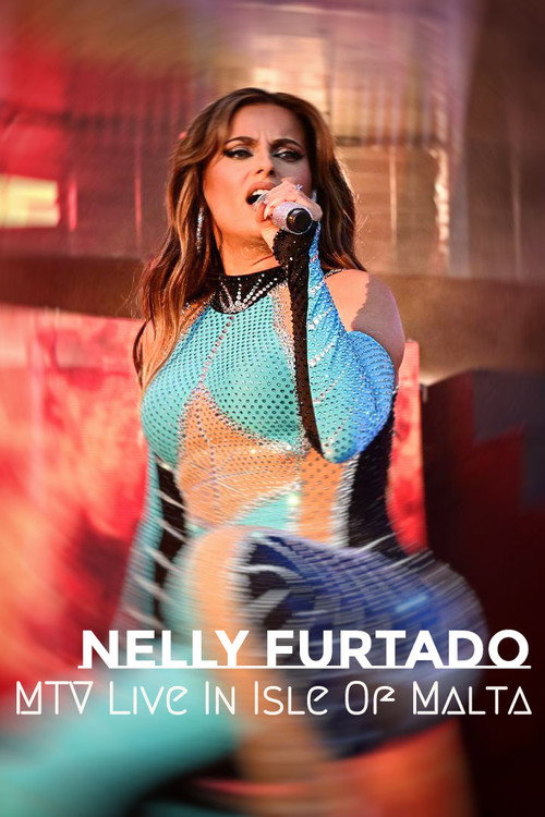 Movie poster for Nelly Furtado: MTV Live In Isle Of Malta 2012 (2012)