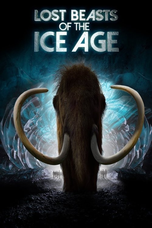 Movie poster for Lost Beasts of the Ice Age (2019)