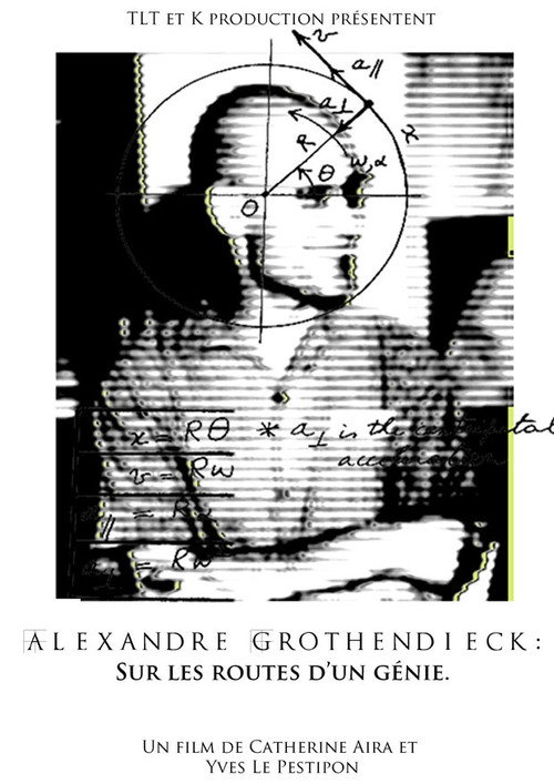 Movie poster for Alexandre Grothendieck, sur les routes d'un génie (2013)