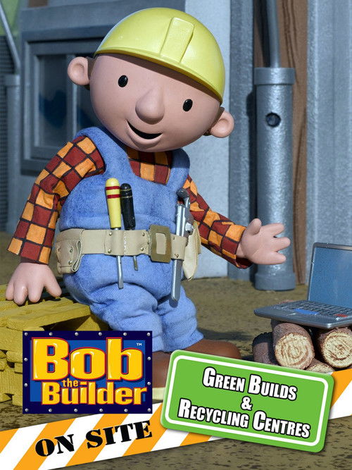 Movie poster for Bob the Builder: Green Builds and Recycling Centres (2009)