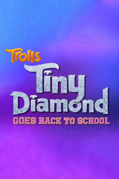 Movie poster for Trolls: Tiny Diamond Goes Back to School (2020)