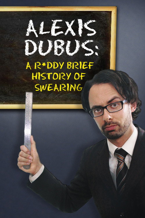 Movie poster for Alexis Dubus - A Ruddy Brief History of Swearing (2018)